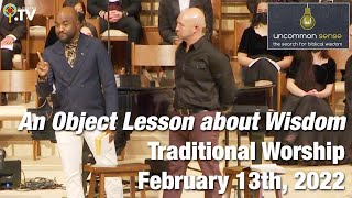 An Object Lesson about Wisdom - Traditional Worship for February 13th, 2022