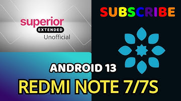 Superior Extended For REDMI NOTE 7/7s | Android 13 | Aug 2023 Security Update
