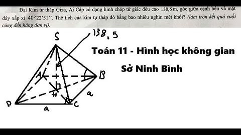 Sở Ninh Bình: Đại Kim tự tháp Giza, Ai Cập có dạng hình chóp tứ giác đều cao 138,5 m, góc giữa