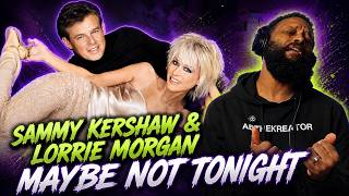 First Time Hearing Sammy Kershaw and Lorrie Morgan s Maybe Not Tonight Reaction