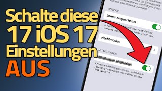 iOS 17 Einstellungen, die du SOFORT abschalten solltest