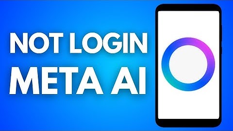 How to Fix Meta AI App Login Error Problem Solution