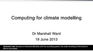 Computing for Climate Modelling (Dr Marshall Ward)