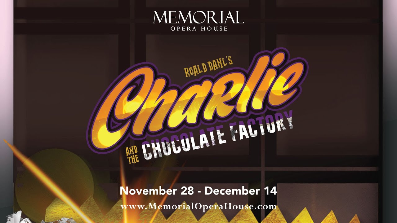Charlie and the Chocolate Factory comes to Memorial Opera House!
