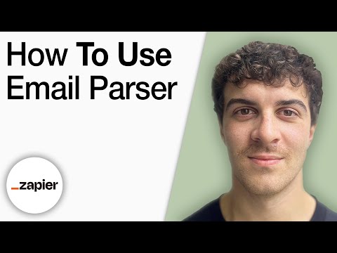 How To Use Email Parser by Zapier [2025 Full Guide]