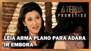 Léia arma plano para Adara ir embora | A TERRA PROMETIDA