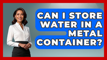 Can I Store Water In A Metal Container? - We Go To Festivals