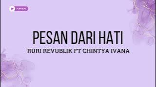 PESAN DARI HATI   RURI REVUBLIK FT CHINTYA IVANA ( LIRIK LAGU )