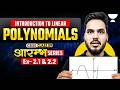 Class 9 Maths | Introduction to Linear Polynomials | Exercise 2.1 and 2.2 | NEW NCERT 2026-27