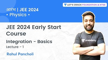 JEE 2024 - Early Start: Integration - Basics | Lecture - 1 | Physics | Rahul Pancholi