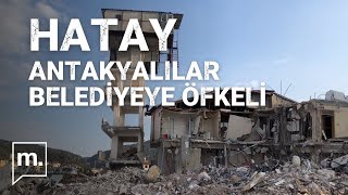 Deprem | MEDYASCOPE HATAY’DA | Antakyalılar Lütfü Savaş’a öfkeli