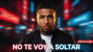 Zynor No Te Voy A Soltar Official Audio