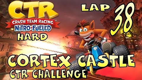Crash Team Racing Nitro-Fueled - Lap 38: Cortex Castle (CTR Challenge) [HARD]