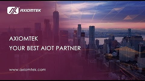 Axiomtek- Your Best AIoT Partner