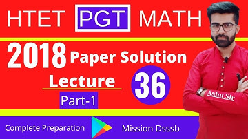 HTET PGT Math Lec-36 HTET PGT Math Level 3 2018 Previous Paper solution Part -1