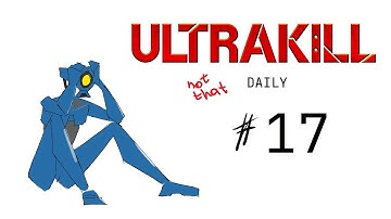 (almost) Daily ULTRAKILL until I find a gf/bf | Day 17