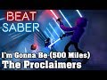 Beat Saber - I'm Gonna Be [500 Miles] - The Proclaimers (Custom Song)