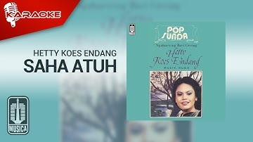 Hetty Koes Endang - Saha Atuh (Official Karaoke Video)