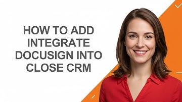 How to Add Integrate Docusign Into Close Crm - AshleyHowTo