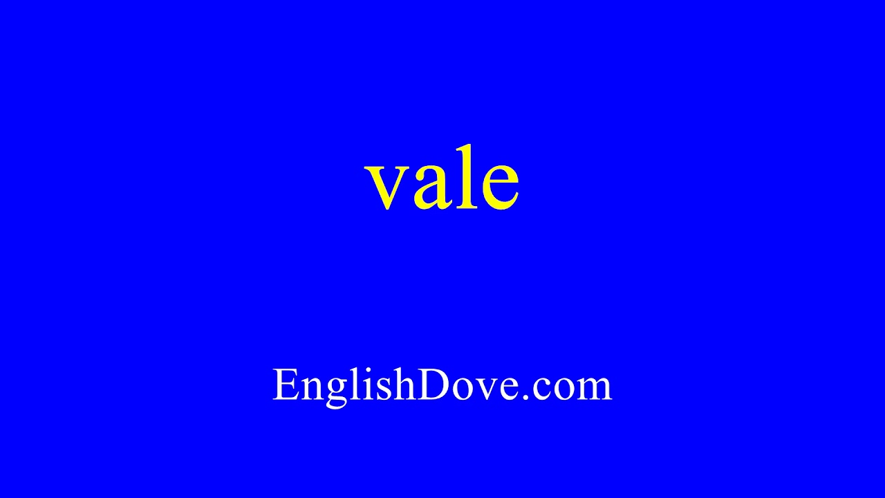 How To Pronounce Vale In American English YouTube how-to-pronounce-vale-in-american-english-youtube