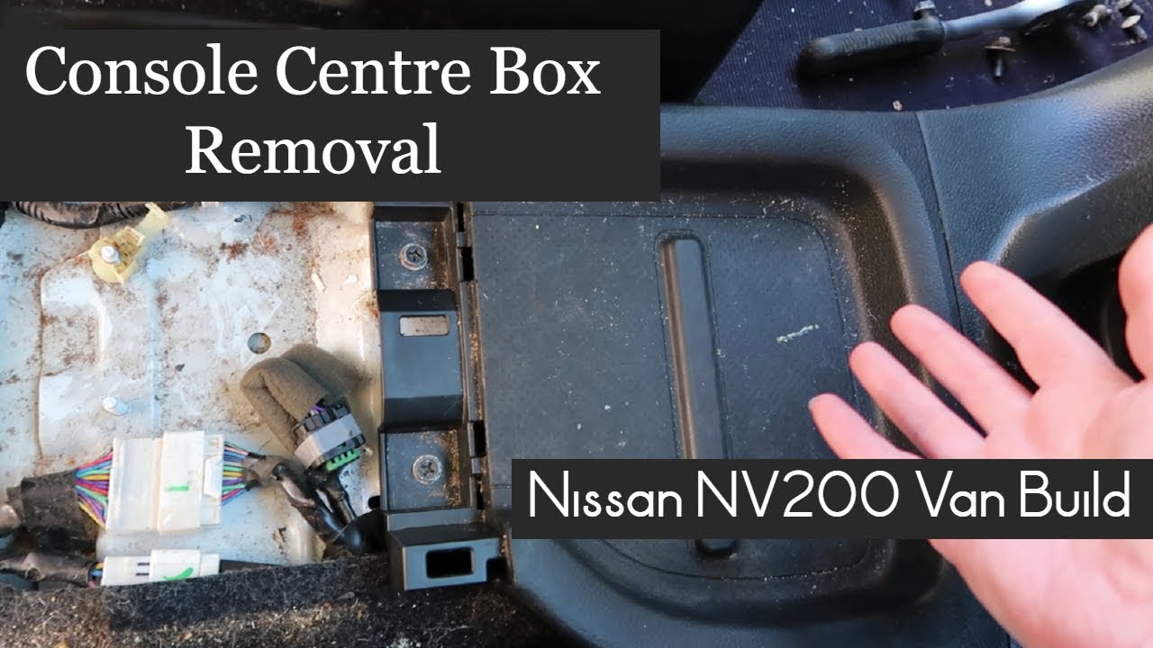 Console Centre Box Removal ~ Nissan NV200 Van Build ~ Vanlife