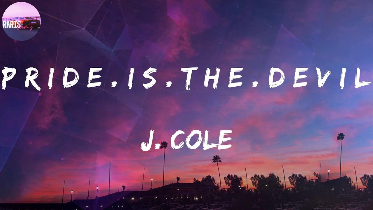 J Cole P R I D E I S T H E D E V I L Lyric Video Youtube 