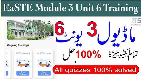 Module 3 unit 6 quiz answers | EaSTE module 3 unit nit 6 complete quiz |