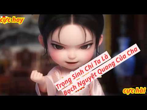 [EP 1-50] Trọng Sinh Ta Là Bạch Nguyệt Quang Của Cha #xemcungvietsub