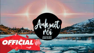 Anh Mệt Rồi (Orinn Remix) - Anh Quân Idol x Khắc Anh | Nhạc Trẻ Remix Edm Tik Tok Gây Nghiện 2020