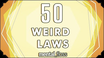 50 Weird Laws - mental_floss on YouTube (Ep.5) | Mental Floss