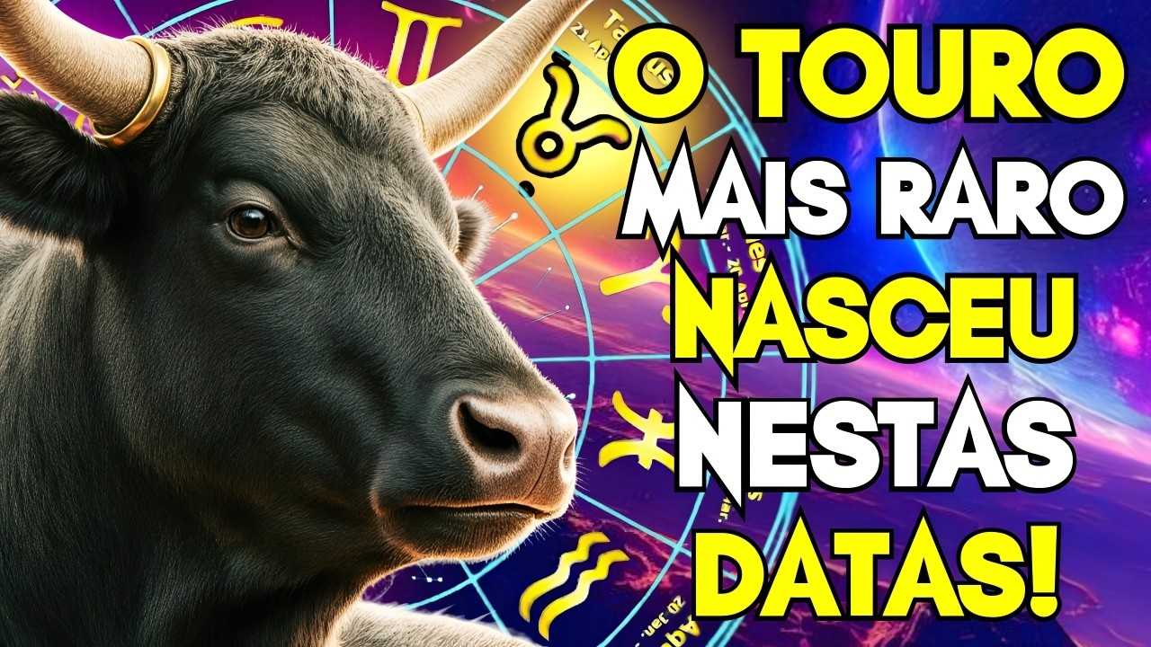 OS TAURINOS MAIS RAROS E ESPECIAIS NASCERAM NESTAS DATAS!