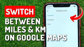 How to Switch Between Miles & Km on Google Maps