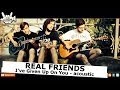 Real friends  ive given up on you acoustic  wwwpitcamtv