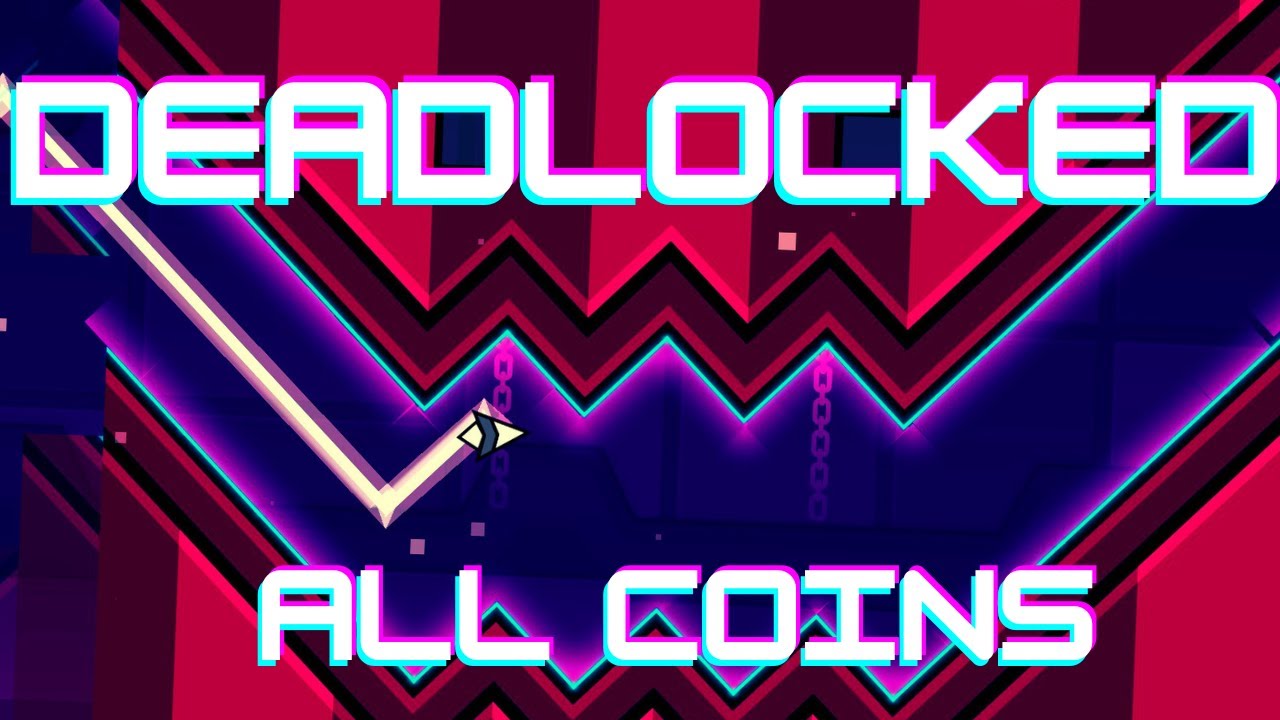 Deadlocked - All coins | Geometry Dash - YouTube