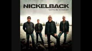 Video thumbnail of "Nickleback-Gotta be sombody"