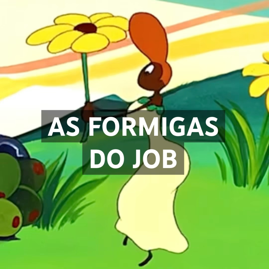 AS FORMIGAS DO JOB #shorts