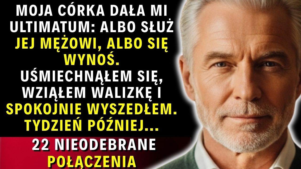 Moja córka dała mi ultimatum albo służ jej mężowi , albo wynoś się  Uśmiechnąłem się, wziąłem walizk