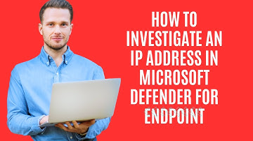 HOW TO INVESTIGATE AN IP ADDRESS IN MICROSOFT DEFENDER FOR ENDPOINT