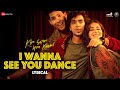 I Wanna See You Dance - Kho Gaye Hum Kahan | Siddhant, Ananya, Adarsh | Sachin Jigar, Saba | Lyrical