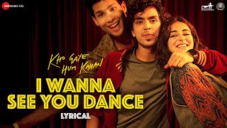 I Wanna See You Dance - Kho Gaye Hum Kahan | Siddhant, Ananya, Adarsh | Sachin Jigar, Saba | Lyrical Resimi