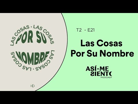 Luchando contra el acoso y abuso sexual - Las Cosas Por Su Nombre - T2 E21 | Así Me Siento Podcast