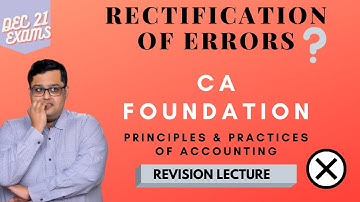 Rectification of Errors - Revision Lecture For CA Foundation by CA Vivek Malu : For Dec 21 Exams