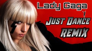 Lady Gaga - JUST DANCE - REMIX