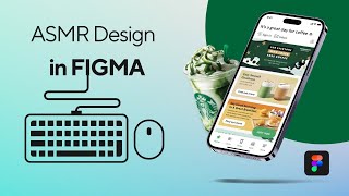 ASMR UI Designing in FIGMA - Starbucks - No Talking | Silent