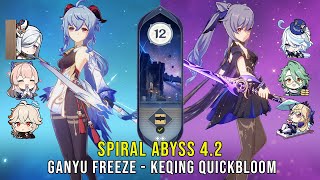C0 Ganyu Freeze and C2 Keqing Furina Quickbloom - Genshin Impact Abyss 4.2 - Floor 12 9 Stars