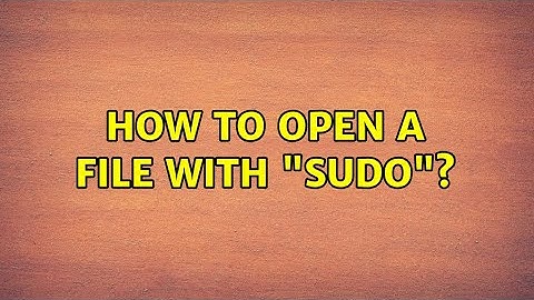 Ubuntu: How to open a file with "sudo"? (2 Solutions!!)