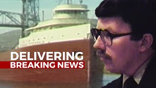 He was the first to report on the sinking of the Edmund Fitzgerald