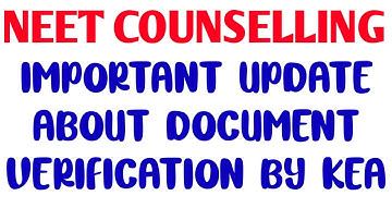 IMPORTANT UPDATE BY KEA ABOUT DOCUMENT VERIFICATION / NEET UG COUNSELLING 2022