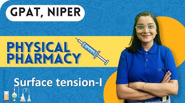 Surface tension || Lecture-1 |  Physical pharmacy| In English Complete explanation #gdcclasses