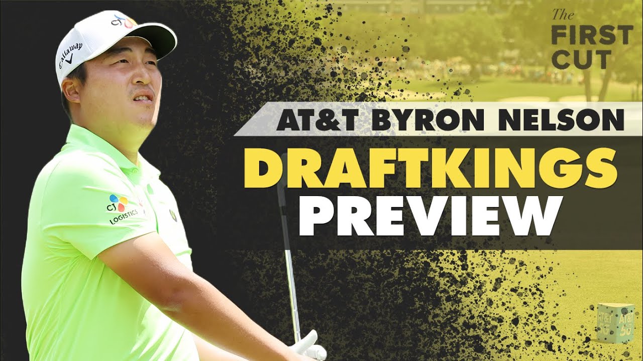 2023 ATandT Byron Nelson DFS Preview - Picks, Strategy, Fades The First Cut Podcast